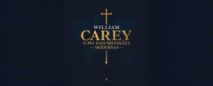 O legado missionário de William Carey