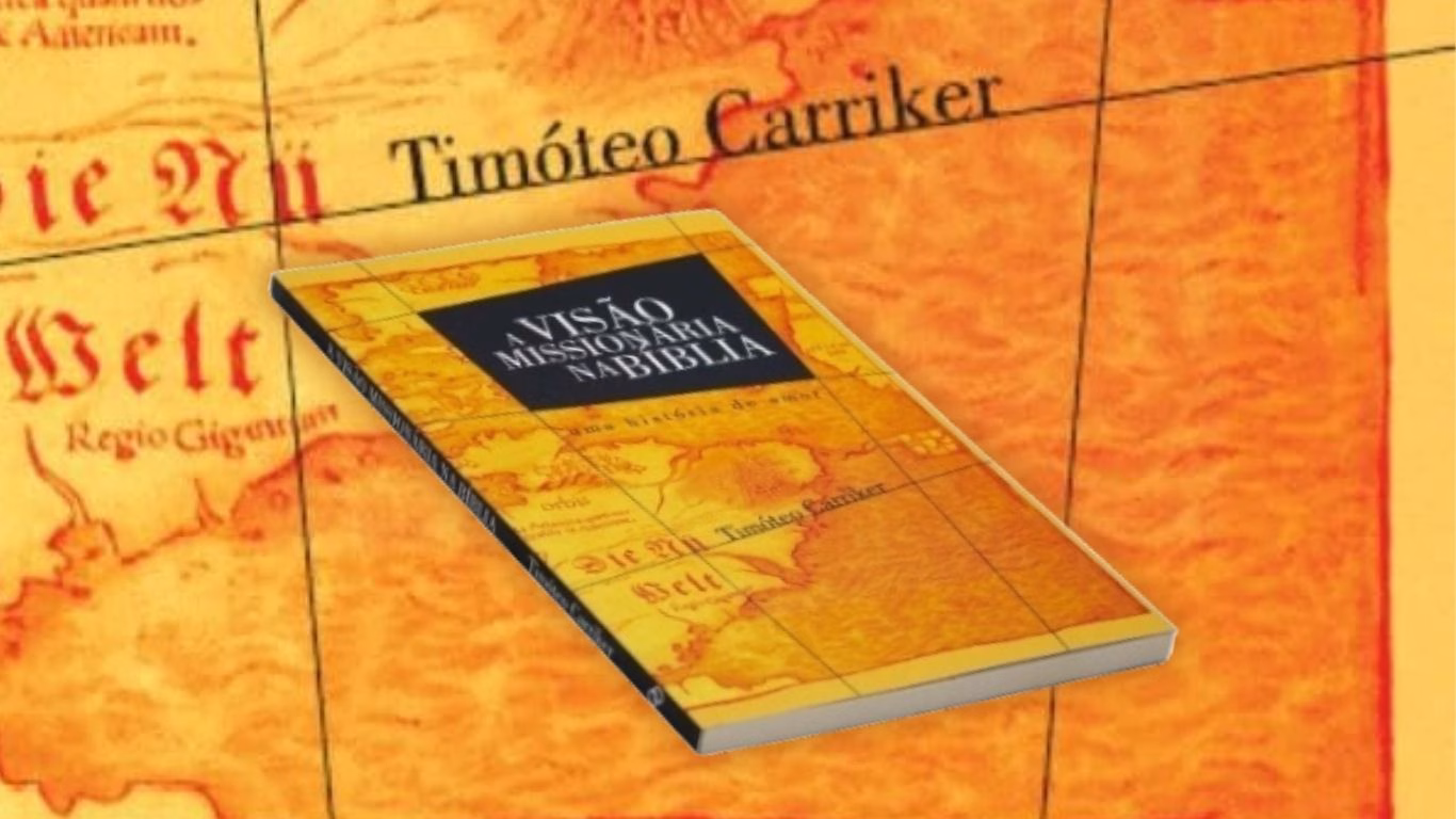 A Visão Missionária na Bíblia: Timóteo Carriker